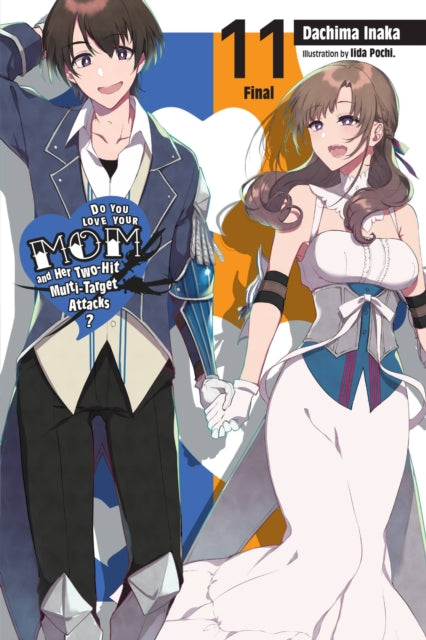 Book cover of: Do You Love Your Mom and Her Two-Hit Multi-Target Attacks?, Vol. 11 (light novel). By: Dachima Inaka