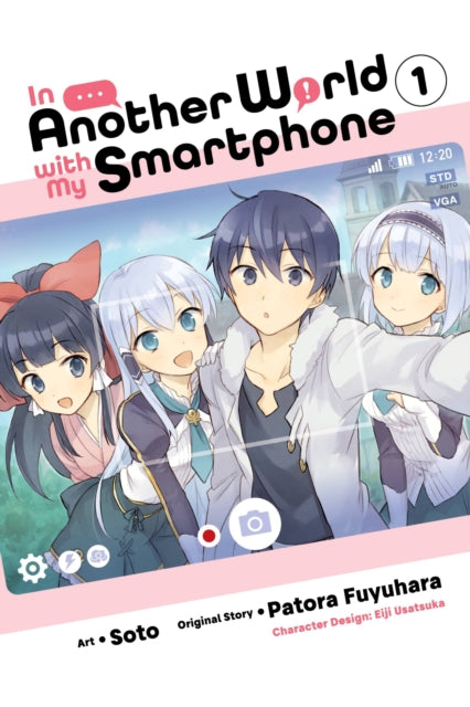 Book cover of: In Another World with My Smartphone, Vol. 1 (manga). By: Patora Fuyuhara