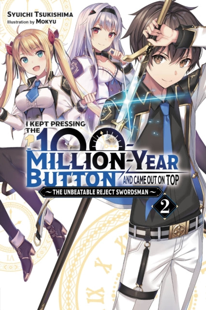 Book cover of: I Kept Pressing the 100-Million-Year Button and Came Out on Top, Vol. 2 (light novel). By: Syuichi Tsukishima
