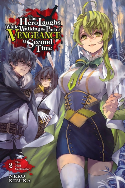 Book cover of: Hero Laughs While Walking the Path of Vengeance a Second Time, Vol. 2 (light novel). By: Kizuka Nero