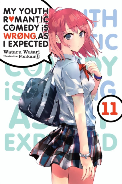Book cover of: My Youth Romantic Comedy Is Wrong, As I Expected, Vol. 11 (light novel). By: 渡航