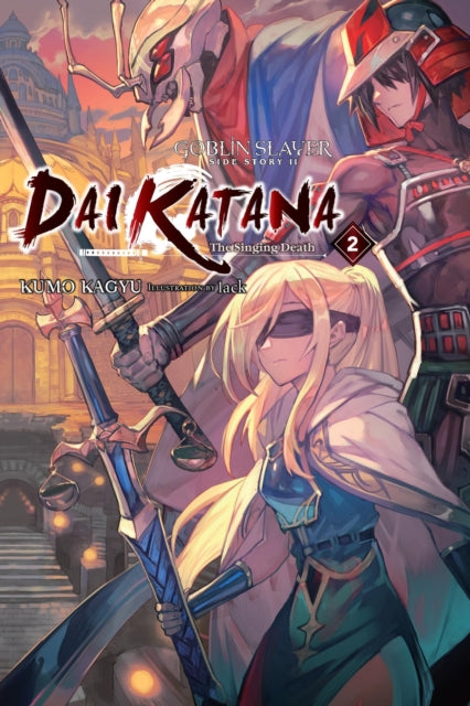 Book cover of: Goblin Slayer Side Story II: Dai Katana, Vol. 2 (light novel). By: 蝸牛くも