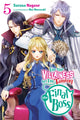 Book cover of: I'm the Villainess, So I'm Taming the Final Boss, Vol. 5 (light novel). By: Sarasa Nagase