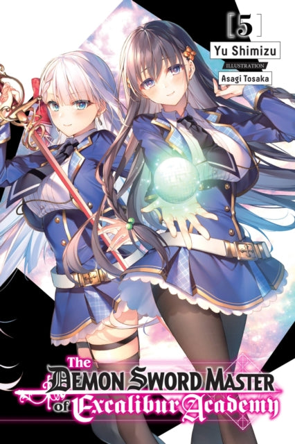 Book cover of: Demon Sword Master of Excalibur Academy, Vol. 5 (light novel). By: Yu Shimizu