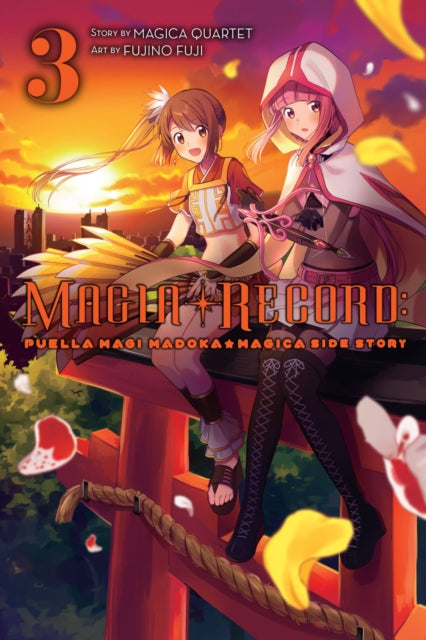 Book cover of: Magia Record: Puella Magi Madoka Magica Side Story, Vol. 3. By: Magica Magica Quartet