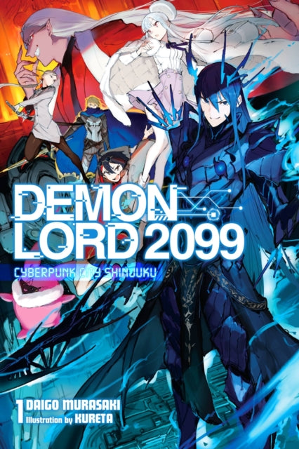 Book cover of: Demon Lord 2099, Vol. 1 (light novel). By: Daigo Murasaki