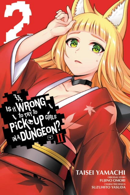 Book cover of: Is It Wrong to Try to Pick Up Girls in a Dungeon? II, Vol. 2 (manga). By: 大森藤ノ