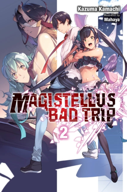 Book cover of: Magistellus Bad Trip, Vol. 2 (light novel). By: 鎌池和馬
