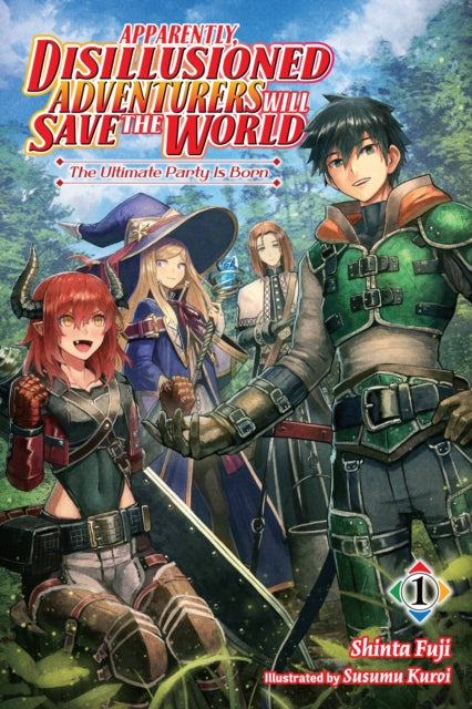 Book cover of: Apparently, Disillusioned Adventurers Will Save the World, Vol. 1 (light novel). By: Shinta Fuji