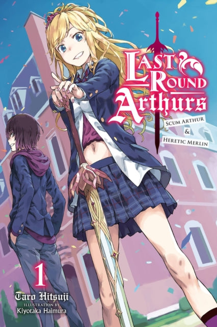 Book cover of: Last Round Arthurs, Vol. 1 (light novel). By: Taro Hitsuji