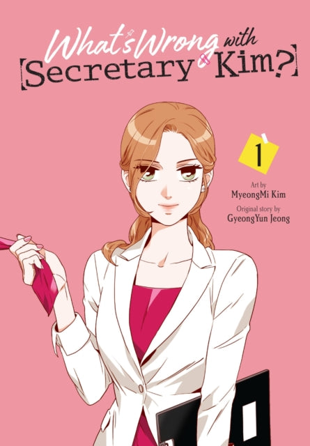 Book cover of: What's Wrong with Secretary Kim?, Vol. 1. By: MyeongMi Kim