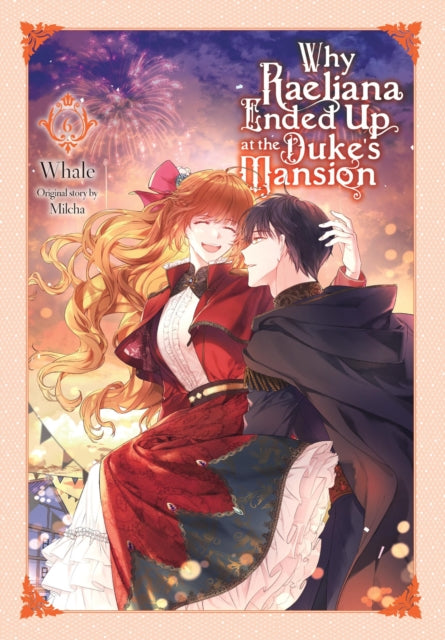 Book cover of: Why Raeliana Ended Up at the Duke's Mansion, Vol. 6. By: Whale