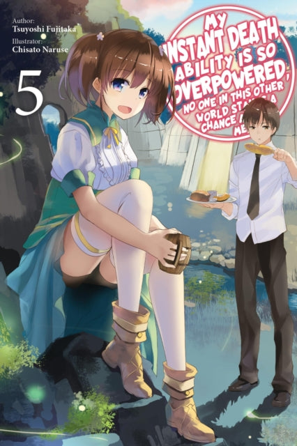 Book cover of: My Instant Death Ability Is So Overpowered, No One in This Other World Stands a Chance Against Me!, Vol. 5 (light novel). By: Tsuyoshi Fujitaka