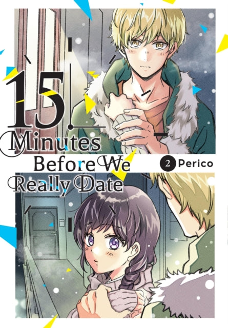 15 Minutes Before We Really Date, Vol. 2 9781975369422 Perico
