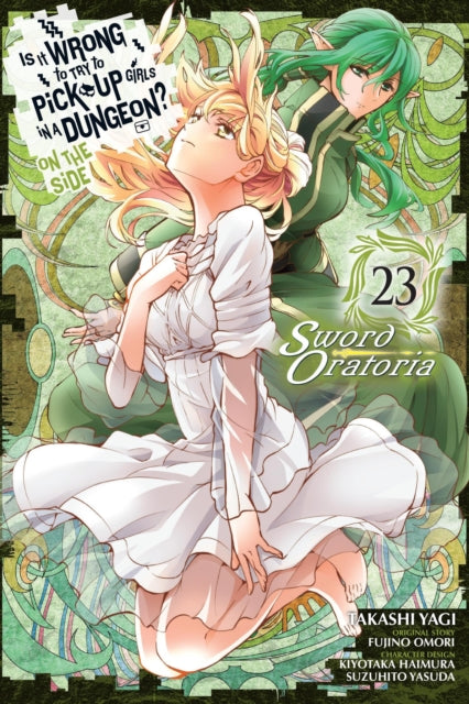 Is It Wrong to Try to Pick Up Girls in a Dungeon? On the Side: Sword Oratoria, Vol. 23 (manga) 9781975373719 Fujino Omori