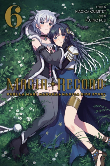 Book cover of: Magia Record: Puella Magi Madoka Magica Side Story, Vol. 6. By: Magica Quartet