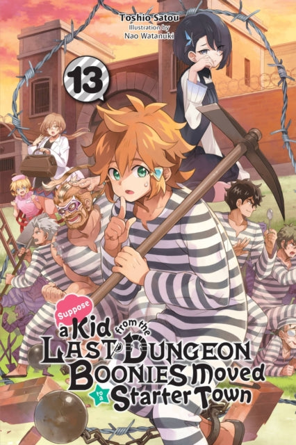 Book cover of: Suppose a Kid from the Last Dungeon Boonies Moved to a Starter Town, Vol. 13 (light novel). By: Toshio Satou