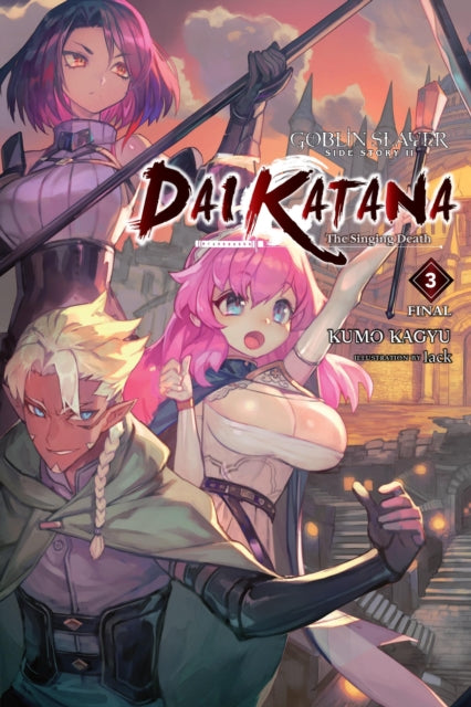 Book cover of: Goblin Slayer Side Story II: Dai Katana, Vol. 3 (light novel). By: 蝸牛くも