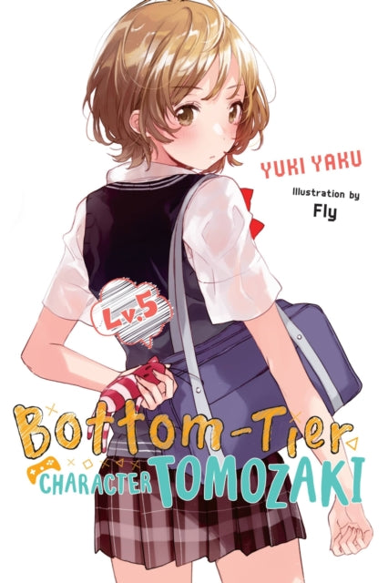Book cover of: Bottom-Tier Character Tomozaki, Vol. 5 (light novel). By: Fly