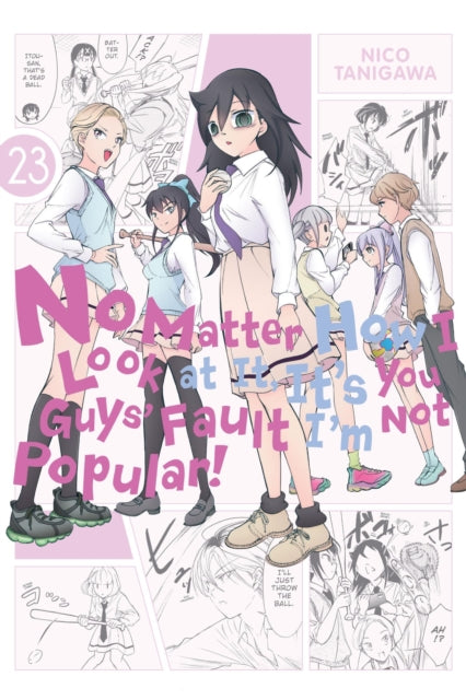 Book cover of: No Matter How I Look at It, It's You Guys' Fault I'm Not Popular!, Vol. 23. By: Nico Tanigawa