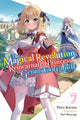 Book cover of: Magical Revolution of the Reincarnated Princess and the Genius Young Lady, Vol. 7 (novel). By: Piero Karasu