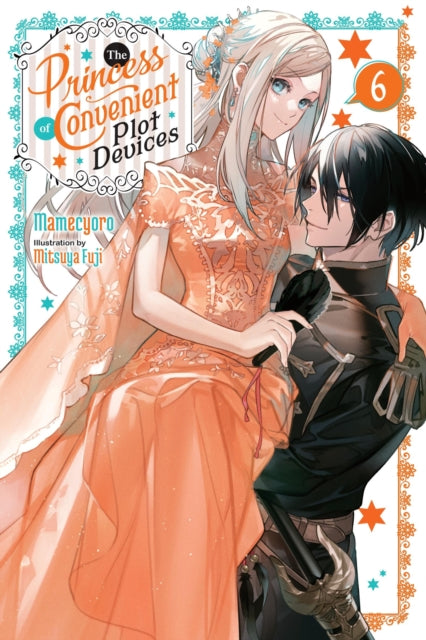 Book cover of: Princess of Convenient Plot Devices, Vol. 6 (light novel). By: Mamecyoro
