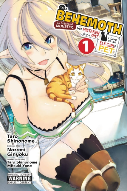 Book cover of: I'm a Behemoth, an S-Ranked Monster, but Mistaken for a Cat, I Live as an Elf Girl's Pet, Vol. 1 (manga). By: Nozomi Ginyoku