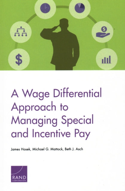 Book cover of: Wage Differential Approach to Managing Special and Incentive Pay. By: James Hosek