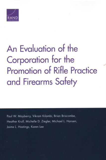 Book cover of: Evaluation of the Corporation for the Promotion of Rifle Practice and Firearms Safety. By: Paul W. Mayberry