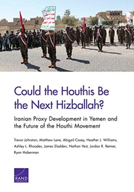 Book cover of: Could the Houthis Be the Next Hizballah?. By: Trevor Johnston