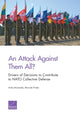 Book cover of: Attack Against Them All? Drivers of Decisions to Contribute to NATO Collective Defense. By: Anika Binnendijk