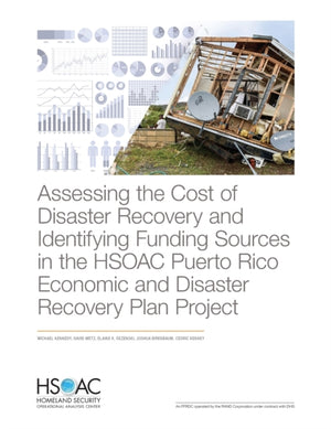 Assessing the Cost of Disaster Recovery and Identifying Funding Sources in the Hsoac Puerto Rico Economic and Disaster Recovery Plan Project