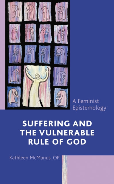 Book cover of: Suffering and the Vulnerable Rule of God. By: Kathleen McManus