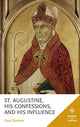 Book cover of: St. Augustine, His Confessions, and His Influence. By: Paul Rorem