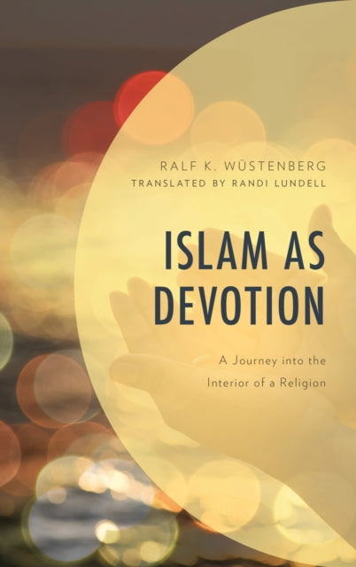 Book cover of: Islam as Devotion. By: Ralf K. Wüstenberg