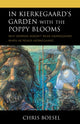 Book cover of: In Kierkegaard's Garden with the Poppy Blooms. By: Chris Boesel
