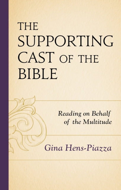 Book cover of: Supporting Cast of the Bible. By: Gina Hens-Piazza