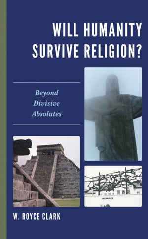 Will Humanity Survive Religion?