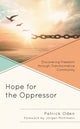 Book cover of: Hope for the Oppressor. By: Patrick Oden