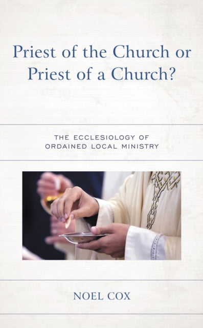 Book cover of: Priest of the Church or Priest of a Church?. By: Noel Cox