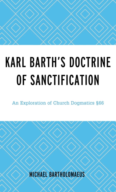 Karl Barth’s Doctrine of Sanctification