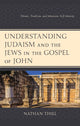 Book cover of: Understanding Judaism and the Jews in the Gospel of John. By: Nathan Thiel