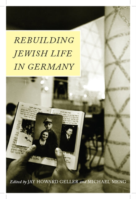 Book cover of: Rebuilding Jewish Life in Germany. By: Jay Howard Geller
