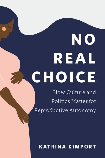 Book cover of: No Real Choice. By: Katrina Kimport