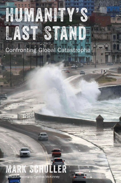 Book cover of: Humanity's Last Stand. By: Mark Schuller