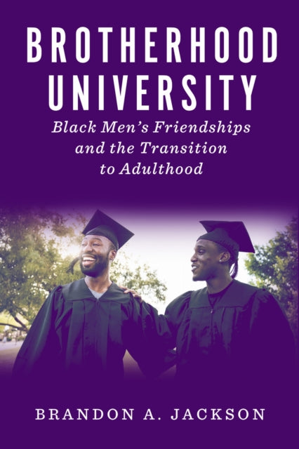 Book cover of: Brotherhood University. By: Brandon A. Jackson