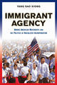Book cover of: Immigrant Agency. By: Yang Sao Xiong
