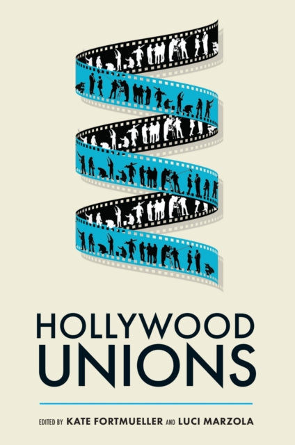 Book cover of: Hollywood Unions. By: Kate Fortmueller
