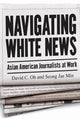 Book cover of: Navigating White News. By: David C. Oh