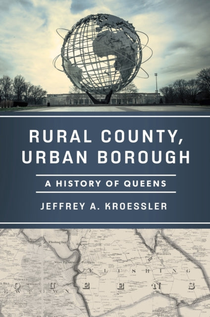 Book cover of: Rural County, Urban Borough. By: Jeffrey A. Kroessler